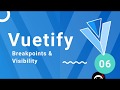 Vuetify Tutorial #6 - Breakpoints & Visibility