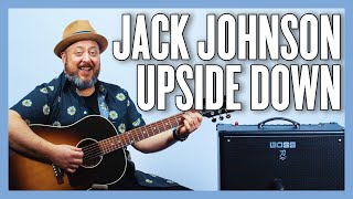 Jack Johnson Upside Down Guitar Lesson + Tutorial