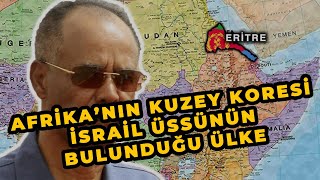 Eritre: 'Afrika'nın Kuzey Kore'si', İsrail Üssünün Bulunduğu Ülke