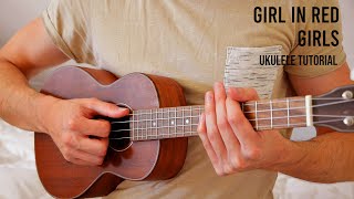 girl in red – Girls EASY Ukulele Tutorial With Chords / Lyrics