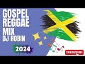 Gospel Reggae | Gospel Reggae Mix Dj Robin 2024