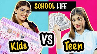 School Life : Kids Vs. Teen | SAMREEN ALI