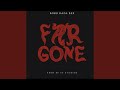 Far Gone