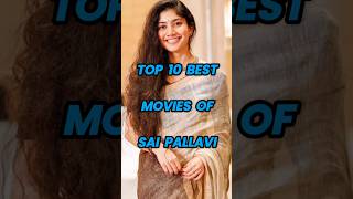 Top 10 Best Movies of Sai Pallavi 💫 comment your favorite one😎 #shorts #viral #saipallavi