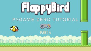 PyGame Zero - Flappy Bird Tutorial (Part 4/4)
