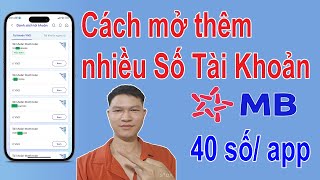 Cách mở thêm nhiều số tài khoản nguồn MBbank trên app Mới