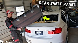 BMW F30 F32 F36 REAR WINDOW SHELF PANEL REMOVAL RPELACEMENT 316i 318i 320i 328i 330i 335i 340i 316d