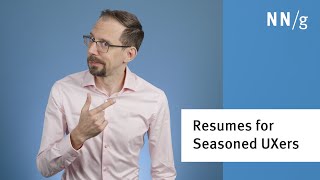 UX Resumes: 10 Tips for Seasoned Professionals