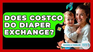 Does Costco Do Diaper Exchange? - Raising A Toddler