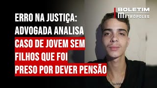 Erro na justiça: advogada analisa caso de jovem sem filhos que foi preso por dever pensão