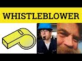 🔵 Whistleblower Meaning - Blow the Whistle On Explained - Define Whistle-Blower - Whistleblower