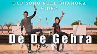 De De Gehra | Old Song Bhangra Performance | Full Bhangra Video | Dance Video | Ram Roy