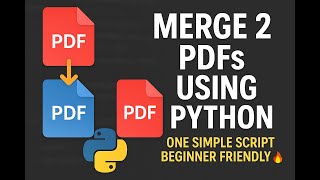 Merge Multiple PDF Files Using Python | Easy Script for Beginners