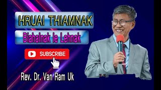 Van Ram Uk || Biahal \u0026 Lehnak - Hruai thiamnak ||