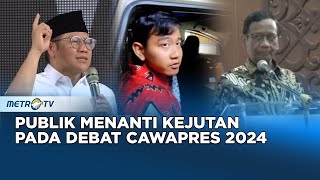 Kawal Pemilu 2024 - Publik Menanti Kejutan Debat Cawapres 2024