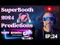 ￼ SYNTH samurai live! Superbooth 2024 predictions… Novation, sequential, MOOG, B Behringer…
