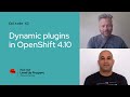 The Level Up Hour (E62) | Dynamic plugins in OpenShift 4.10