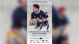 Real Ciencias La Carloteña vs Silicius Alcobendas Rugby