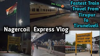 🚂NAGERCOIL EXPRESS TRAVEL VLOG!!! | Tirupur to Tirunelveli Train Journey | 02668 | #இரயில்பயணம்