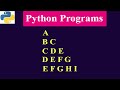 Alphabet Pattern - Printing Alphabet in Right Triangle Shape | Python Programs