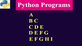 Alphabet Pattern - Printing Alphabet in Right Triangle Shape | Python Programs