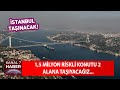 İstanbul Taşınıyor! Bakan Kurum Açıkladı