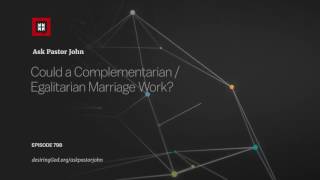 Could a Complementarian / Egalitarian Marriage Work?