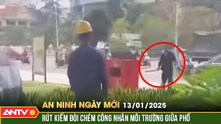 Danh tính người đàn ông cầm kiếm đòi chém công nhân môi trường | An ninh ngày mới ngày 13/1 | ANTV