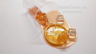 【滴膠】打翻的檸檬茶手機支架 DIY resin spilled lemon tea phone stand