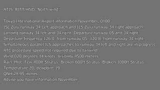 ATIS(羽田空港) 128.8MHz North wind(北風)  Tokyo International Airport RJTT/HND