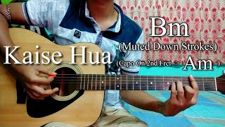 Kaise Hua | Kabir Singh | Easy Guitar Chords Lesson+Cover, Strumming Pattern, Progressions...