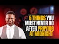 5 Things You Must Never Do After Praying at Midnight | Joshua Generation