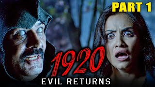1920: Evil Returns (2012)- Part 1 | Hindi Horror Movie | Aftab Shivdasani, Sharad Kelkar, Tia Bajpai