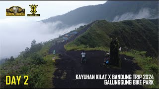 DAY 2 | KAYUHAN KILAT X BANDUNG TRIP 2024 | GALUNGGUNG BIKE PARK