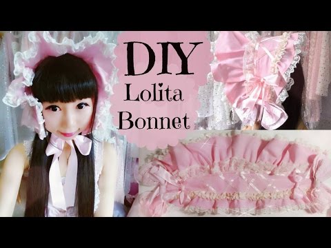 DIY How to make a Bonnet - Lolita Fashion DIY How to make a Bonnet - Lolita Fashion