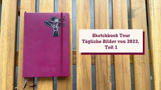 Sketchbook Tour: meine Tägliche Bilder von 2022, Teil 1