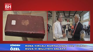 RONA YIRCALI KURTULUŞUN 100  YILINDA KUVA Yİ MİLLİYEYİ ANLATTI