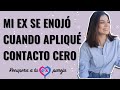 ¿POR QUÉ MI EX se ENOJÓ CUANDO APLIQUÉ CONTACTO CERO? | ¿SIGNIFICA que NO FUNCIONA? | BRENDA PORRAS