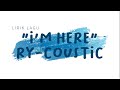 RyCoustic - I'm Here (Lyric)