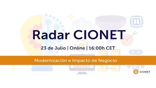 Radar CIONET: Modernización e Impacto de Negocio