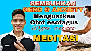 SEMBUH DENGAN MEDITASI || Gerd, Anxiety, Psikomatis, Asam Lambung dan lainnya