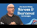 Stress & Burnout | The Battle Within | Cal Jernigan