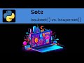Python - Sets: issubset() vs. issuperset() methods