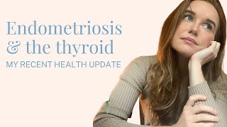 LUMP ON MY NECK?? | ENDOMETRIOSIS AND THE THYROID - Is there a connection? | ENDOEMMM