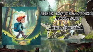 The Enchanted Forest: A Magical Journey|Chapter1