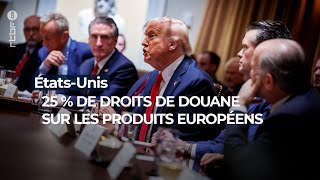 États-Unis : Donald Trump annonce des droits de douane de 25 % pour l'Europe - RTBF Info