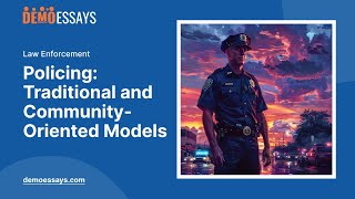 Policing: Traditional and Community-Oriented Models - Essay Example
