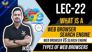 Lec-22 What is a Web Browser,Search Engine? Web browser vs Search Engine & types of Web Browsers
