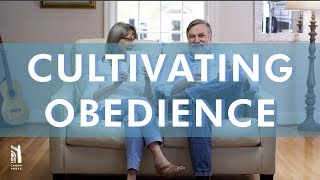 Cultivating Obedience | Christian Parenting Tips