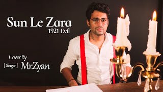 Sunn Le zara | 1921 | cover by -Mr.zyan- from india | zareen khan & Harish sagane | Vikram bhatt